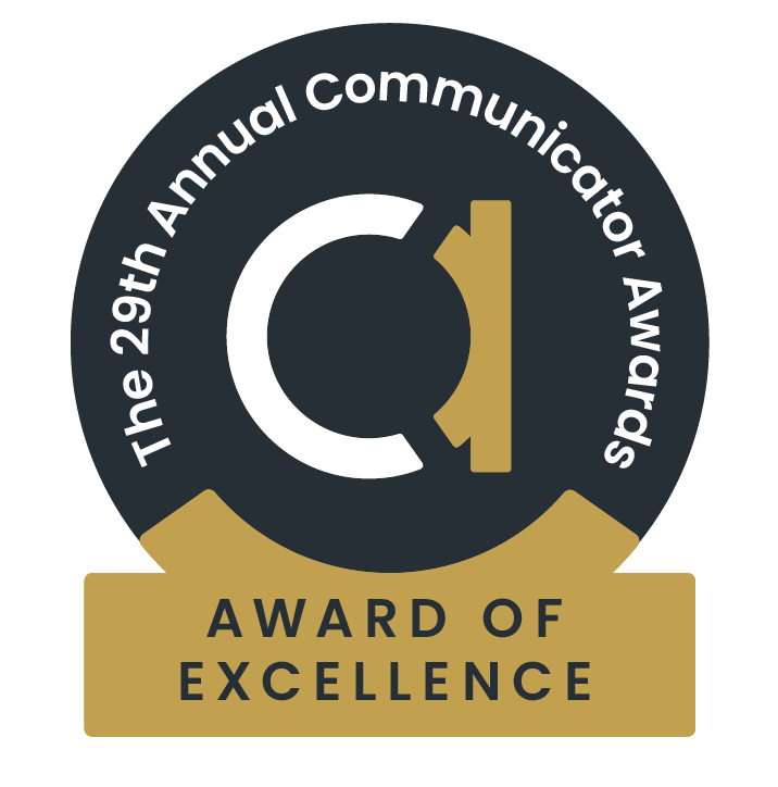 Award of Excellence | 29th Annual Communicator Awards | Clementine Creative Agency